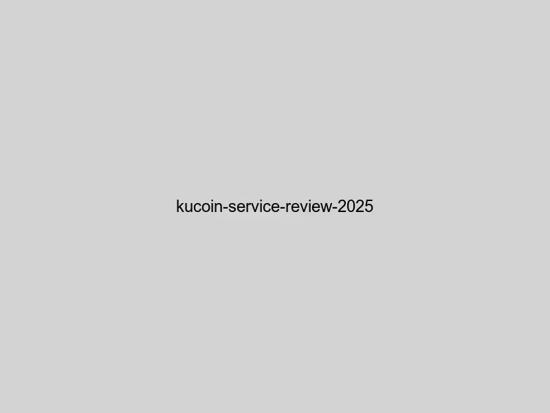 KuCoin crypto service review 2025 - complete analysis of commerce capabilities, fees, and altcoin selection