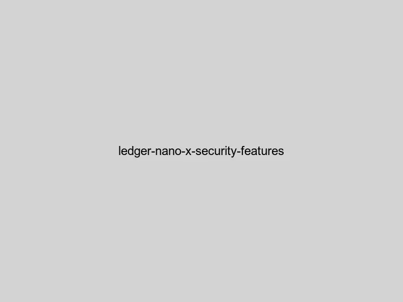 Ledger Nano X security features including secure element chip, BOLOS operating system, and Bluetooth encryption